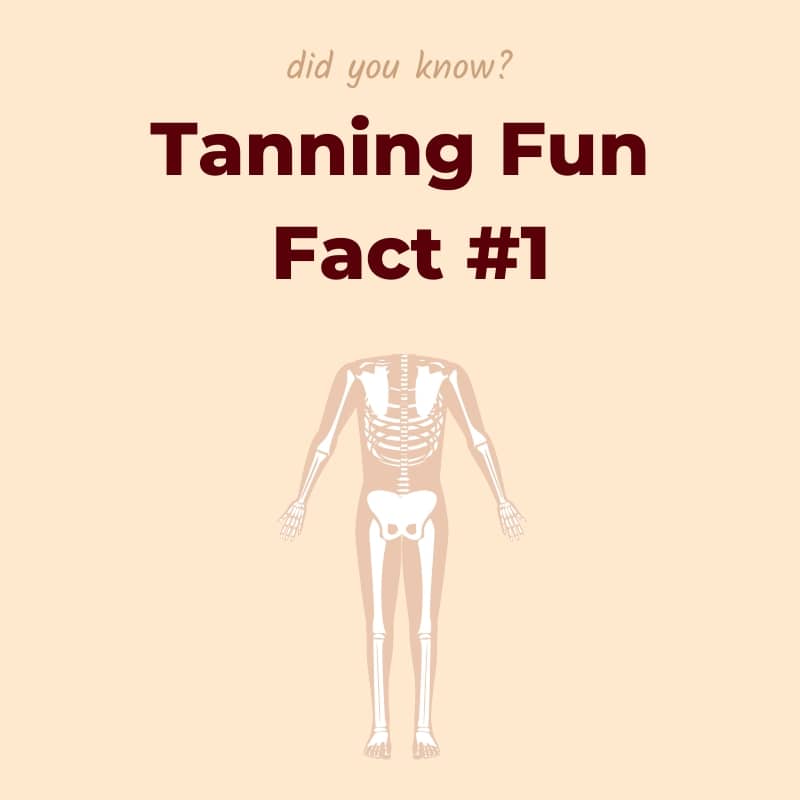 Tanning Fun Fact #1 - Strengten Your Bones